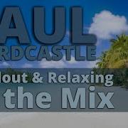 Paul Hardcastle Chillout Relaxing Music In The Mix 3 Nonstop