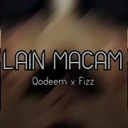 Lain Macam Feat Fizz Syed Qodeem