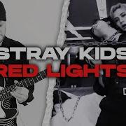 Red Lights Stray Kids Rock Version