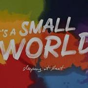 Sleeping At Last It S A Small World