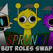 Sprunki Phase 1 But Swapped