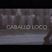 Caballo Loco Locus