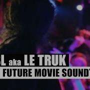 Detsl Aka Le Truk Kendo Future Movie Soundtrack