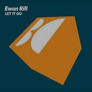 Let It Go Ewan Rill