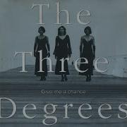 The Three Degrees Give Me A Chance