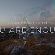 Sleeping At Last You Are Enough Official Music Video Sleeping At Last