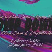 Deep Down Feat Ella Eyre Crystal Waters Never Dull S In My Mind Edit