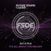 Aly Fila It S All About The Melody