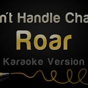 I Can T Handle Change Roar Instrumental