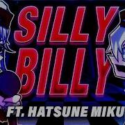 Silly Billy Cover Hatsune Miku