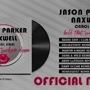 Jason Parker Hold That Sucker Down Jason Parker Meets Naxwell Feat Carol Jiani
