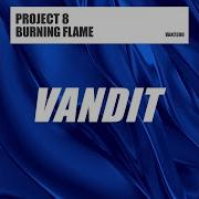 Project 8 Burning Flame Extended