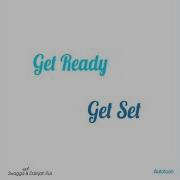 Get Ready Get Set Feat Swagga Dainjah Rus Autotoon
