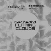 Flaming Clouds Radio Edit Alex M O R P H
