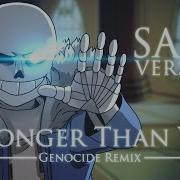 Stronger Than You Genocide Remix Sans Version Remastered На Русском