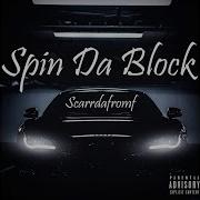 Spin Da Block Scarr