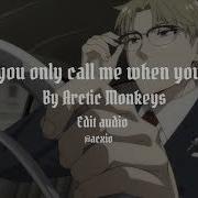 Why D You Call Me When You Re High Edit Audio