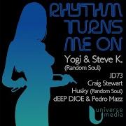 Rhythm Turns Me On Craig Stewart Remix Yogi Steve K