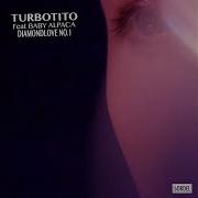 Turbotito Diamondlove No 1 Feat Baby Alpaca Remix By Sebastien Chenut