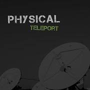 Physical Teleport