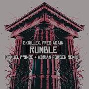 Skrillex Fred Again Flowdan Rumble Adrian Forsen Samuel Prince Rmx