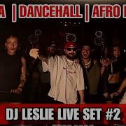 Dj Leslie Club Live Set 2 Shatta Dancehall Afro House