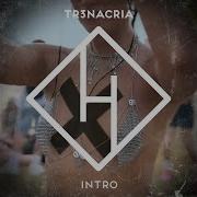 Intro Tr3Nacria Topic