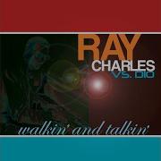 Walkin Talkin Dio Radio Edit Dio Ray Charles