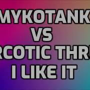 Mykotank Vs Narkotic Thrust I Like It Eurodence