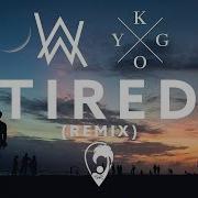 Tired Kygo Remix Alan Walker Gavin James
