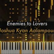 Enemies To Lovers Joshua Kyan Aalampour Piano Cover