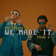 G Flow We Made It Feat G Flow