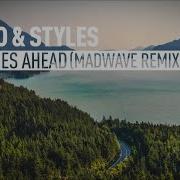 What Lies Ahead Madwave Remix Danjo Styles