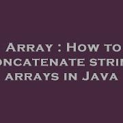 Array How To Concatenate String Arrays In Java Hey Delphi
