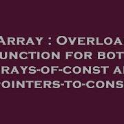 Array Overload Function For Both Arrays Of Const And Pointers To Const Hey Delphi
