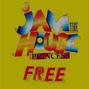 Jam The House Feat Princess Free Trance Mix