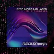 Deep Impuls Dj Lapeq High In The Clouds Extended Mix Redux Magic