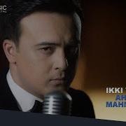 Ahror Mahmudov Ikki Vujud Ахрор Махмудов Икки Вужуд Music Version
