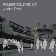 John Peel Fabriclive 07