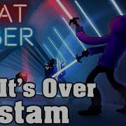 Beat Saber Till It S Over Tristam Monstercat