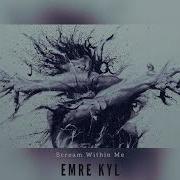 Emre Kyl Scream Within Me