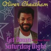 Oliver Cheatham Get Down Saturday Night Club Version Remastered