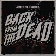 Royal Republic Back From The Dead