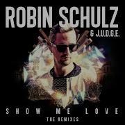 Show Me Love Max Manie Kt Remix Robin Schulz Richard Judge
