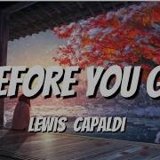 Lewis Capaldi Before You Go Lyrics Cloudy