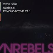 Psychoactive Pt 1 Audiojack