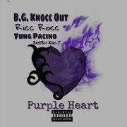 Purple Hearts Feat B G Knocc Out Yung Pacino Ricc Rocc