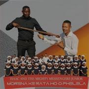 Hakene Ke E Tshela Ka Di Kgapa Isaac And The Mighty Messengers Topic