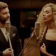 Calum Scott Leona Lewis You Are The Reason Duet Version