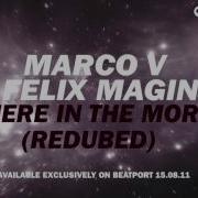 Be There In The Morning Vocal Dub Edit Feat Felix Maginn Marco V